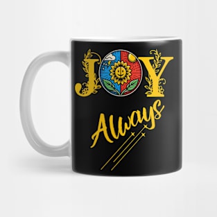 JOY ALWAYS - INSPIRATIONAL QUOTES Mug